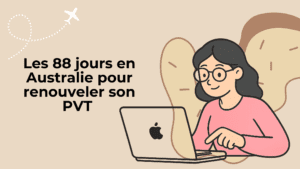 Illustration sur les 88 jours de travail en Australie pour renouveler son PVT